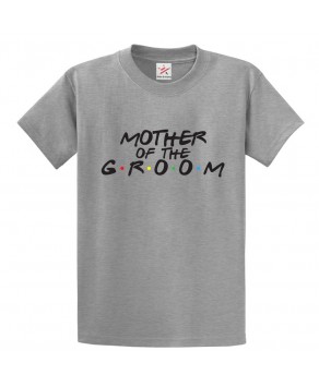 Mother of the Groom Classic Adults T-shirt For Bachelorette Party